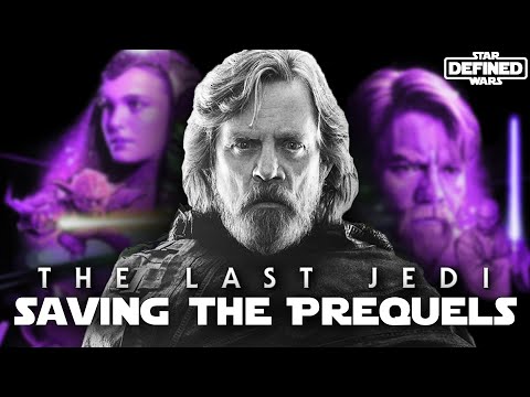 How THE LAST JEDI Saves The Prequels - Star Wars Defined