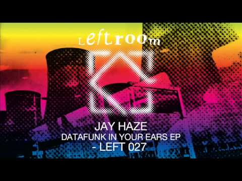 Jay Haze - Datafunk In Your Ears