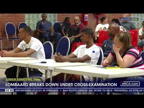 Lombaard breaks down under cross examination at Joshlin kidnapping trial