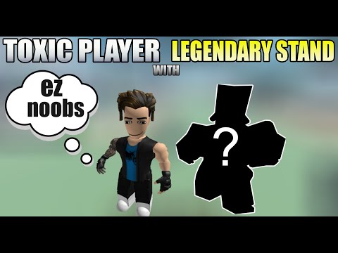 TOXIC PLAYER with LEGENDARY STAND [TROLLING]  [Roblox Stand Upright]