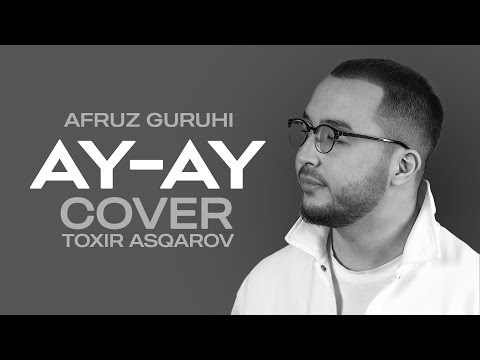 Afruz guruhi - Ay-Ay (Cover by Toxir Asqarov)