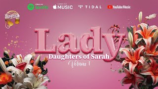 Daughters Of Sarah ft Yana Sarai |  Lady