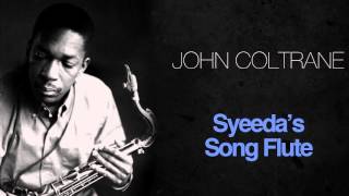 John Coltrane - Syeeda'S Song Flute
