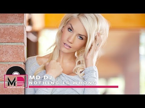 MD Dj - Nothing Is Wrong (Online Video)