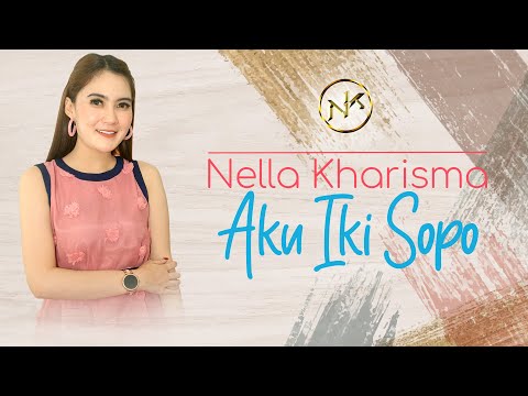 Nella Kharisma - Aku Iki Sopo (Official Music Video)