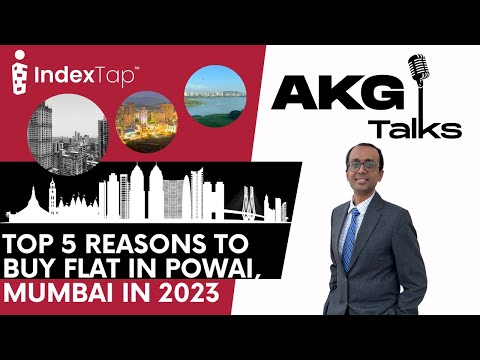 Top 5 Reasons to Buy Flat in Powai, Mumbai in 2023 | Part-11 | AKG Talks