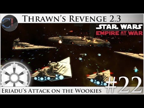 Eriadu's Attack on the Wookies - Thrawn's Revenge 2.3 Preview - Star Wars: Empire at War Mod [Ep 22]