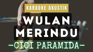 Download lagu WULAN MERINDU - CICI PARAMIDA ( KARAOKE DANGDUT AKUSTIK ) mp3 Download lagu WULAN MERINDU - CICI PARAMIDA ( KARAOKE DANGDUT AKUSTIK ) mp3
