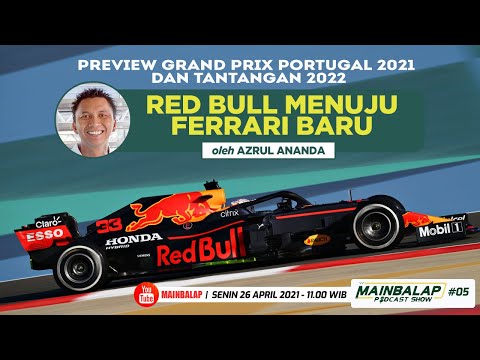 Red Bull Menuju Ferrari Baru - Preview GP Portugal 2021 - MAINBALAP Podcast Show w/ Azrul Ananda #05