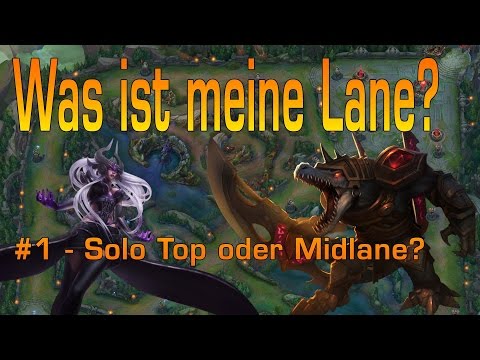 LoL: Was ist meine Lane? - #1 - Die Solo Lanes im Vergleich[Guide/Tutorial]