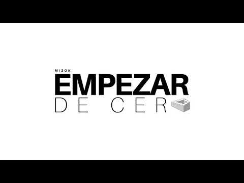 MIZOK - EMPEZAR DE CERO