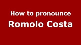 How to pronounce Romolo Costa