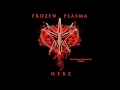 Frozen Plasma - Herz (Intersection Mix) (2013 ...