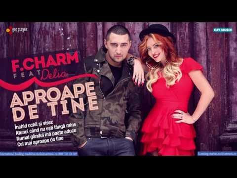 F.Charm feat. Delia - Aproape de tine (Lyric Video)
