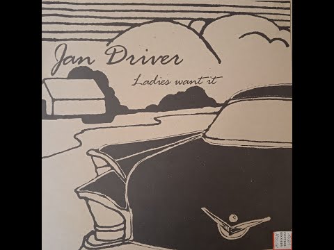 Jan Driver – Ladies Want It.