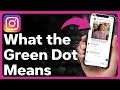 Green Dot Next To Video Camera On Instagram