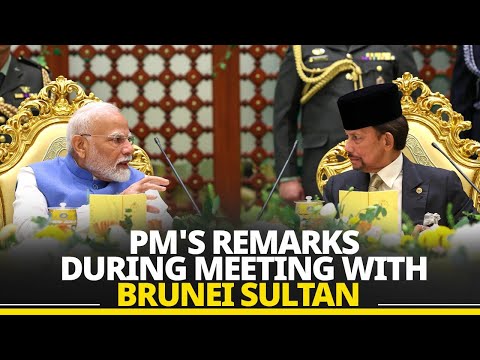PM Modi's remarks during meeting with the Sultan of Brunei