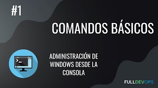 Comandos Básicos en CMD