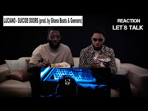 LUCIANO - SUICIDE DOORS (prod. by Ghana Beats & Geenaro) REAKTION Lets Talk