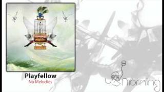 Playfellow -  No Melodies