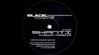 Shanti - Physical Presence