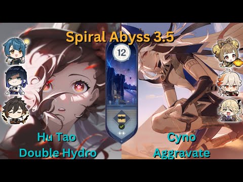 C0 Hu Tao Double Hydro / C0 Cyno + Yaoyao Aggravate Spiral Abyss Floor 12 3.5 Genshin Impact