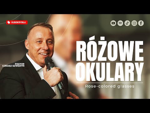 Rose-colored glasses | Pastor Łukasz Szweryn