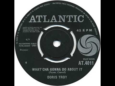 UK New Entry 1964 (261) Doris Troy - What'cha Gonna Do About It