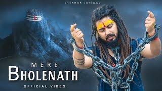 Mere Bholenath (Official Video) Bholenath Song | New Song 2023 | Bhole Baba Song | Shekhar Jaiswal