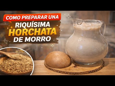Horchata de Morro Casera: Cremosa, Tradicional y Deliciosa