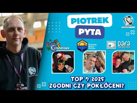 Piotrek pyta... TOP7 gier poznanych w 2025 roku przez znane, planszowe pary || LIVE PN