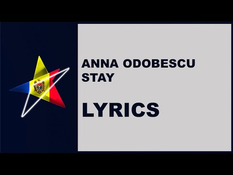 ANNA ODOBESCU - STAY - LYRICS (Moldova Eurovision 2019)