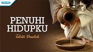 Download lagu Penuhi Hidupku - Talita Doodoh ( lyric video) mp3 Download lagu Penuhi Hidupku - Talita Doodoh ( lyric video) mp3