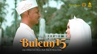 Download lagu Buleun 15 - Apache13 Feat Miftah Arif mp3