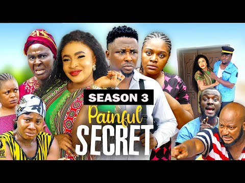 PAINFUL SECRET (SEASON 3){TRENDING NOLLYWOOD MOVIE}-2023 LATEST NIGERIAN NOLLYWOOD MOVIE