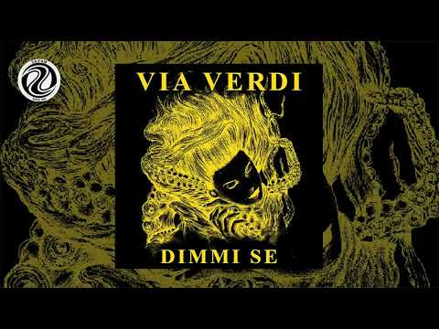 Via Verdi - Dimmi Se (Video)
