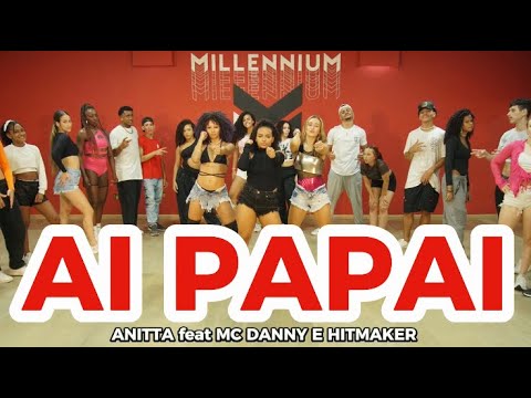 ANITTA FEAT MC DANNY E HITMAKER - AI PAPAI | MILLENNIUM COREOGRAFIA 🇧🇷