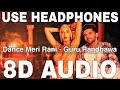 Dance Meri Rani (8D Audio) || Guru Randhawa || Nora Fatehi || Zahrah, Rashmi Virag, Tanishk Bagchi