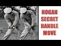 BEN HOGAN SECRET HANDLE MOVE