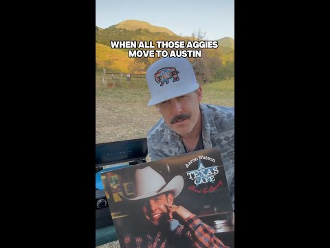 When Those Aggies Move To Austin - Aaron Watson
