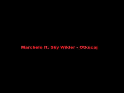 Marchelo ft. Sky Wikler - Otkucaj