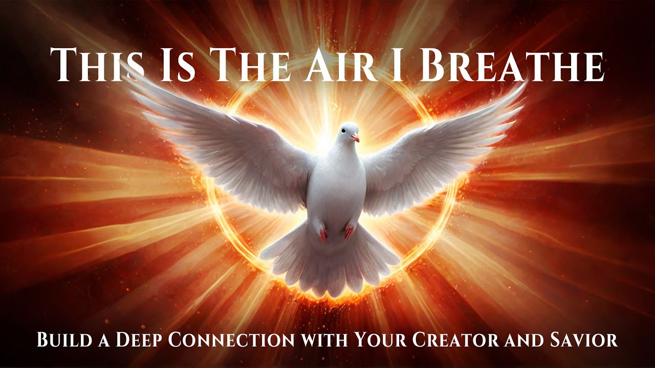 Experience the Power of Worship: 'This Is The Air I Breathe' Build a Deep Connection with Our Savior