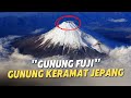 Gunung Fuji Bagaimana Orang Jepang MENGKERAMATKAN Gunung Ini