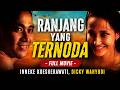 RANJANG YANG TERNODA FULL MOVIE INNEKE KOESHERAWATI DICKY WAHYUDI CEREMPITY FILM