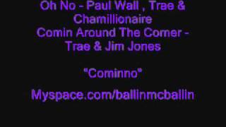 Oh No - Paul Wall , Chamillionaire , Trae - Coming Around The Corner - Jim Jones