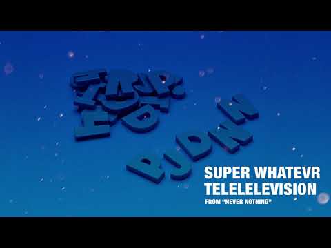 Super Whatevr - Telelelevision (Visual)