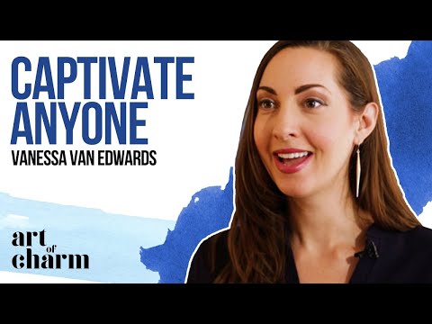 Vanessa Van Edwards | Captivate - The Art of Charm Podcast Episode 610