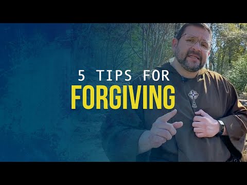 5 Tips for Forgiving | Inside the Friary