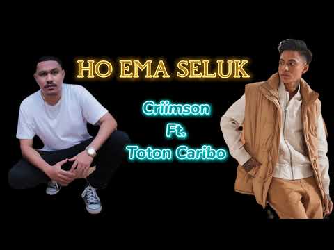 HO EMA SELUK - Criimson Ft. Toton Caribo ( Coming soon )