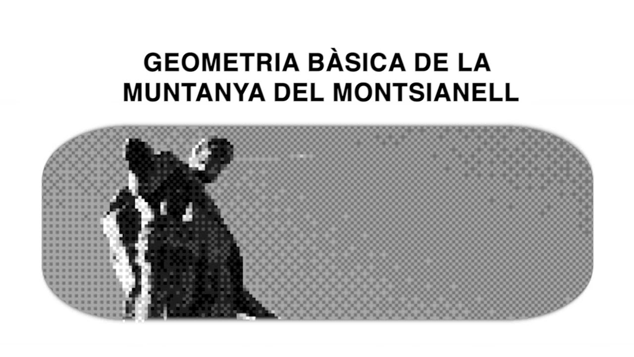 Tràiler Geometria Bàsica de la Muntanya del Montsianell